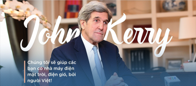 Cựu Ngoại trưởng Mỹ John Kerry: Chúng tôi sẽ giúp các bạn có nhà máy điện mặt trời, điện gió, bởi người Việt! Cựu Ngoại trưởng Mỹ John Kerry: Chúng tôi sẽ giúp các bạn có nhà máy điện mặt trời, điện gió, bởi người Việt!