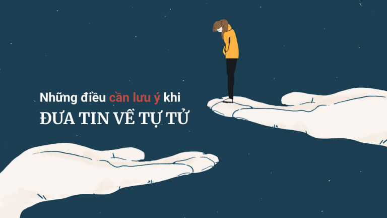 Đưa tin về tự tử: Những điều cần tránh, những việc nên làm