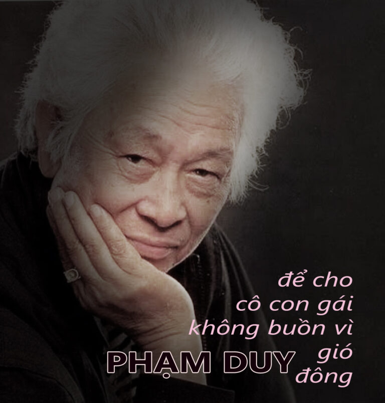 PHẠM DUY – ĐỂ CHO CÔ CON GÁI KHÔNG BUỒN VÌ GIÓ ĐÔNG.