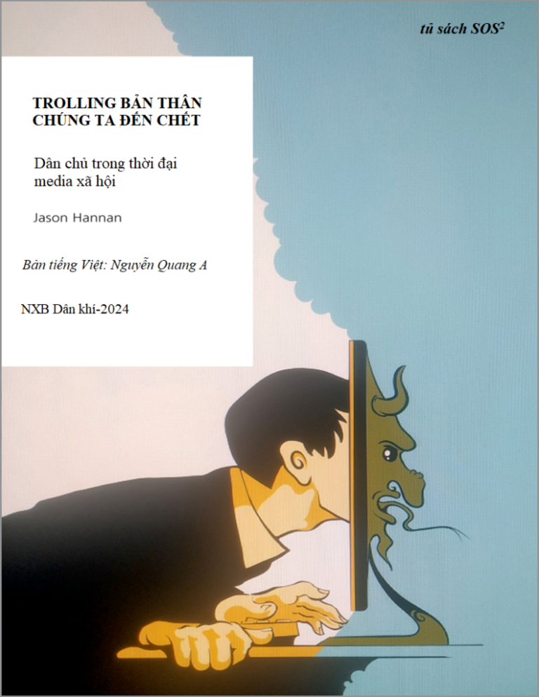 Jason Hannan: Trolling bản thân chúng ta đến chết, bản dịch của Nguyễn Quang A Jason Hannan: Trolling bản thân chúng ta đến chết, bản dịch của Nguyễn Quang A