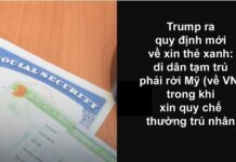 Trump ra quy định mới về xin thẻ xanh: di dân tạm trú phải rời Mỹ (về VN) trong khi xin quy chế thường trú nhân